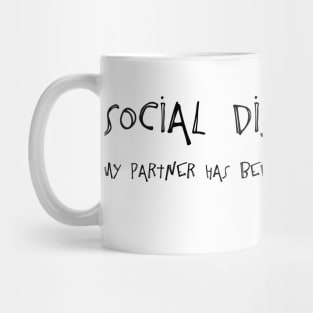 Social Distancing? My Partner Has Been Doing That For Years :( Mug